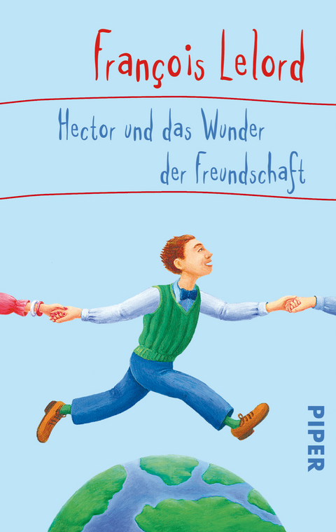 Hector und das Wunder der Freundschaft - Fran&ccedil;ois Lelord