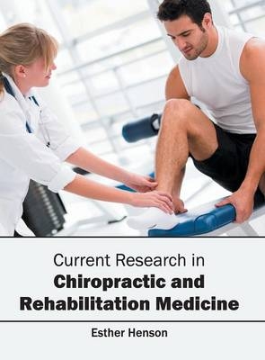 Current Research in Chiropractic and Rehabilitation Medicine - 