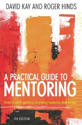 A Practical Guide To Mentoring 5e - David Kay, Roger Hinds