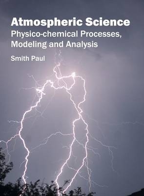 Atmospheric Science: Physico-Chemical Processes, Modeling and Analysis - 