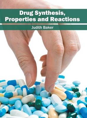 Drug Synthesis, Properties and Reactions - 