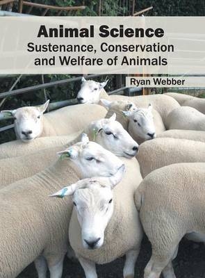 Animal Science: Sustenance, Conservation and Welfare of Animals - 