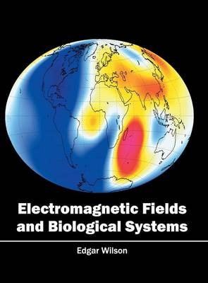 Electromagnetic Fields and Biological Systems - 