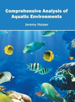Comprehensive Analysis of Aquatic Environments - 