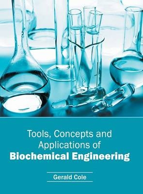 Tools, Concepts and Applications of Biochemical Engineering - 
