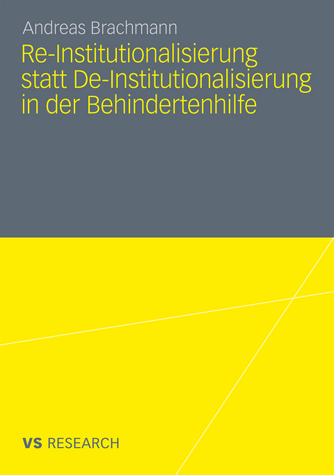 Re-Institutionalisierung statt De-Institutionalisierung in der Behindertenhilfe - Andreas Brachmann
