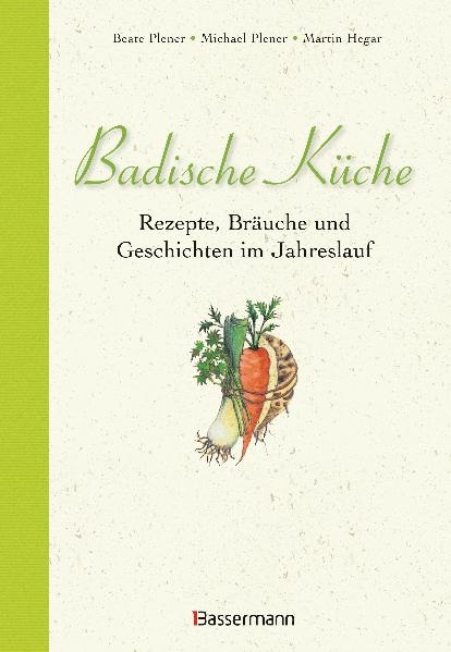 Badische K&uuml;che - Beate Plener, Michael Plener, Martin Hegar