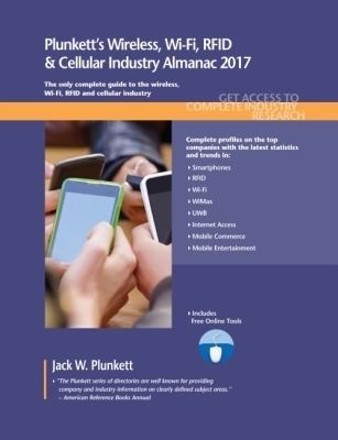 Plunkett's Wireless, Wi-Fi, RFID & Cellular Industry Almanac 2017