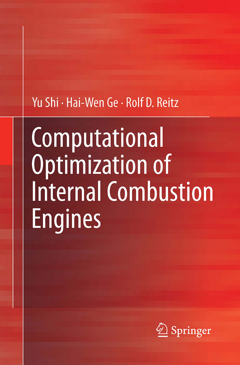 Computational Optimization of Internal Combustion Engines - Yu Shi, Hai-Wen Ge, Rolf D. Reitz