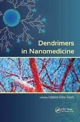 Dendrimers in Nanomedicine - Delphine Felder-Flesch