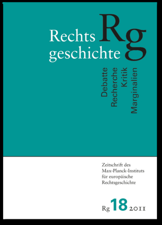 Rechtsgeschichte (RG). Zeitschrift des Max-Planck-Institutes für europäische Rechtsgeschichte