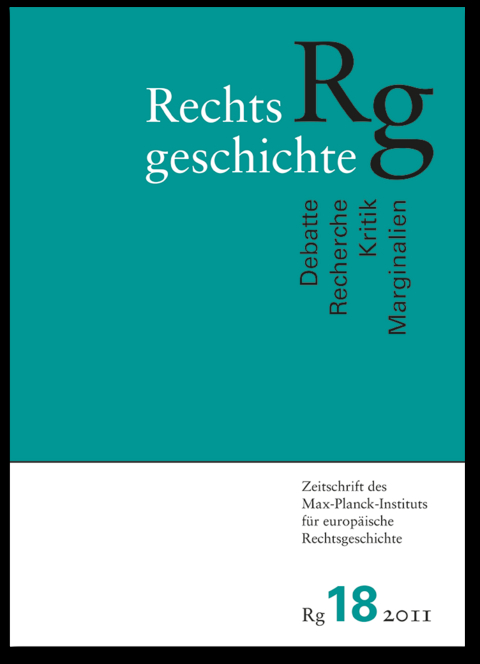 Rechtsgeschichte (RG). Zeitschrift des Max-Planck-Institutes f&uuml;r europ&auml;ische Rechtsgeschichte - 