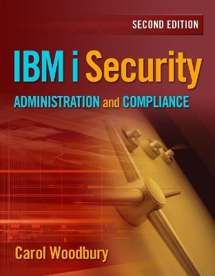 IBM i Security Administration and Compliance - Carol Woodbury