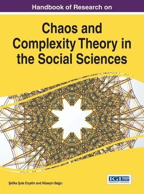 Handbook of Research on Chaos and Complexity Theory in the Social Sciences - 