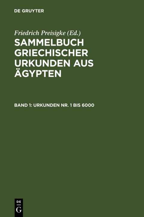 Sammelbuch griechischer Urkunden aus &Auml;gypten / Urkunden Nr. 1 bis 6000 - 