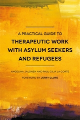 A Practical Guide to Therapeutic Work with Asylum Seekers and Refugees - Paul Cilia La Cilia La Corte, Angelina Jalonen