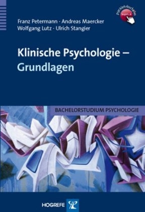 Klinische Psychologie &ndash; Grundlagen - Franz Petermann, Andreas Maercker, Wolfgang Lutz, Ulrich Stangier