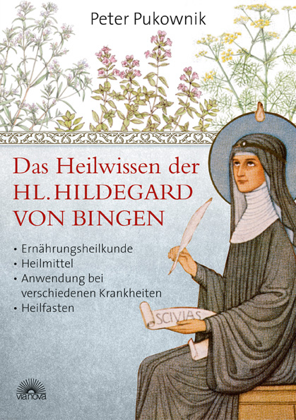Das Heilwissen der Hl. Hildegard von Bingen - Peter Pukownik