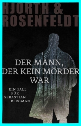 Der Mann, der kein M&ouml;rder war - Michael Hjorth, Hans Rosenfeldt