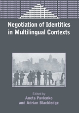 Negotiation of Identities in Multilingual Contexts - 