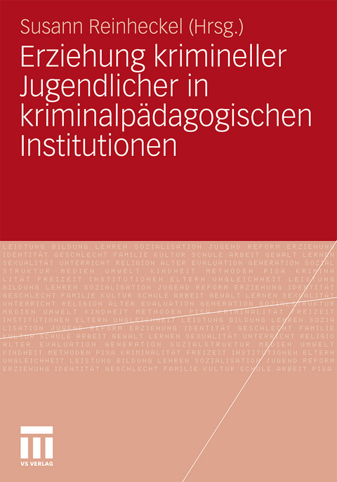 Erziehung krimineller Jugendlicher in kriminalp&auml;dagogischen Institutionen - 