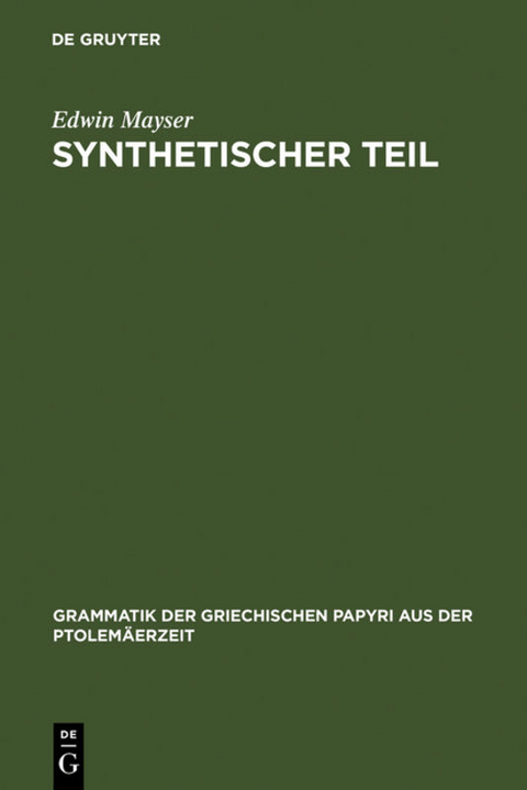 Edwin Mayser: Grammatik der griechischen Papyri aus der Ptolem&auml;erzeit. Satzlehre / Synthetischer Teil - Edwin Mayser