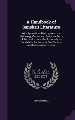A Handbook of Sanskrit Literature - George Small