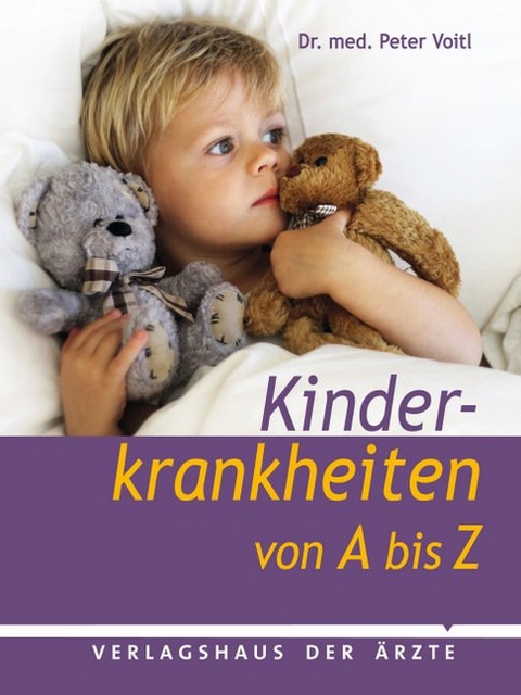 Kinderkrankheiten von A - Z - Peter Voitl