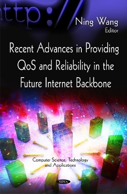 Recent Advances in Providing QoS & Reliability in the Future Internet Backbone - 