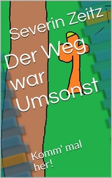 Der Weg war Umsonst - Severin Zeitz