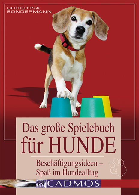 Das gro&szlig;e Spielebuch f&uuml;r Hunde - Christina Sondermann