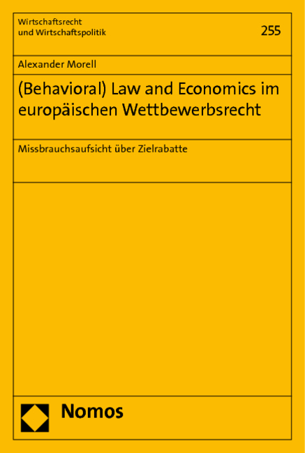 (Behavioral) Law and Economics im europ&auml;ischen Wettbewerbsrecht - Alexander Morell