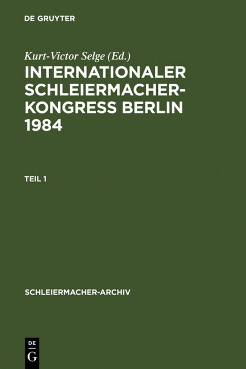 Internationaler Schleiermacher-Kongre&szlig; Berlin 1984 - 