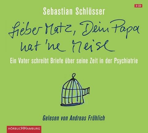 "Lieber Matz, Dein Papa hat 'ne Meise" - Sebastian Schl&ouml;sser