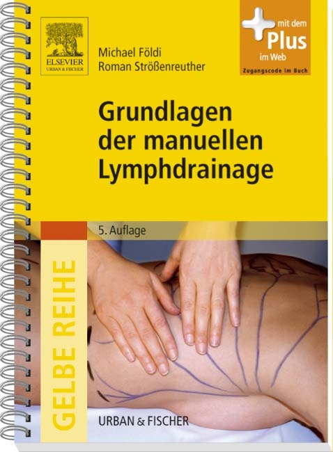 Grundlagen der manuellen Lymphdrainage - Michael F&ouml;ldi, Roman Str&ouml;&szlig;enreuther