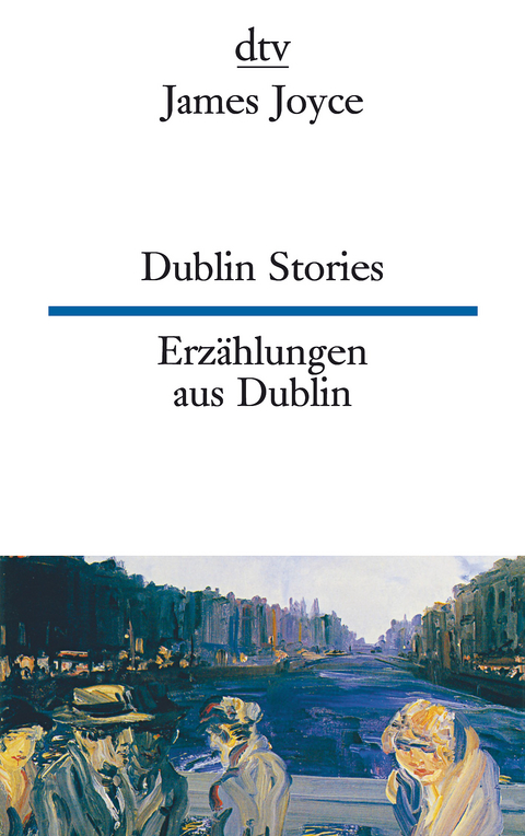 Dublin Stories Erz&auml;hlungen aus Dublin - James Joyce