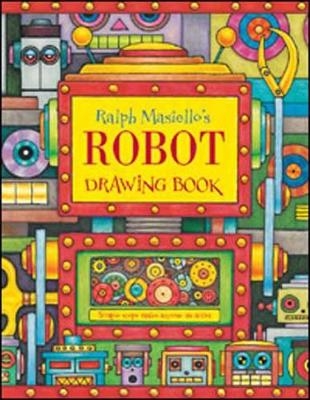 Ralph Masiello's Robot Drawing Book