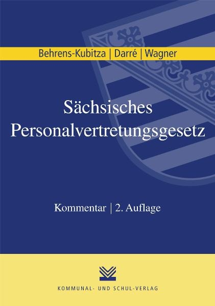 S&auml;chsisches Personalvertretungsgesetz - Susanne Behrens-Kubitza, Christoph Darr&eacute;, Erwin Wagner