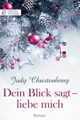 Dein Blick sagt - liebe mich - Judy Christenberry