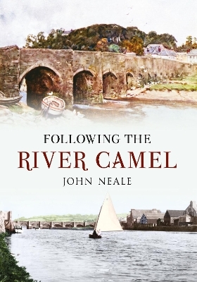 Following the River Camel - John Neale