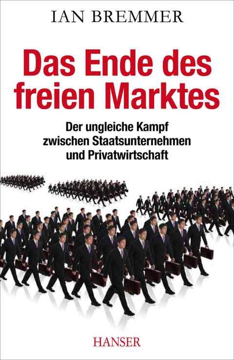 Das Ende des freien Marktes - Ian Bremmer