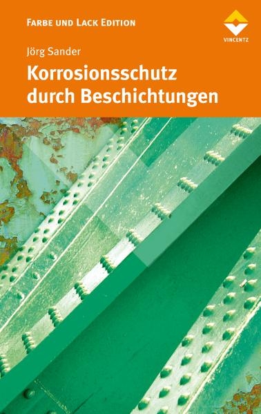 Korrosionsschutz durch Beschichtungen - J&ouml;rg Sander, Lars Kirmaier, Mircea Manea, Dmitry Shchukin, Ekaterina Skorb