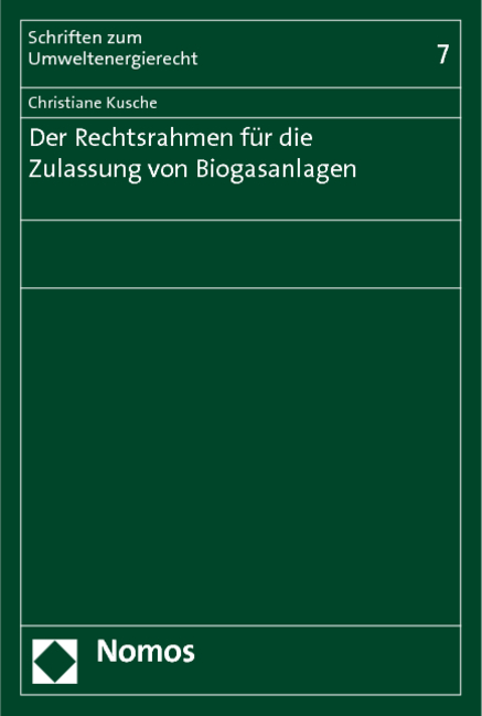 Der Rechtsrahmen f&uuml;r die Zulassung von Biogasanlagen - Christiane Kusche