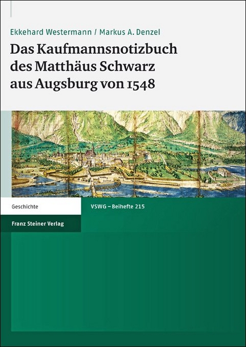 Das Kaufmannsnotizbuch des Matth&auml;us Schwarz aus Augsburg von 1548 - Ekkehard Westermann, Markus A. Denzel