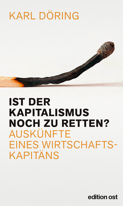 Ist der Kapitalismus noch zu retten? - Karl D&ouml;ring