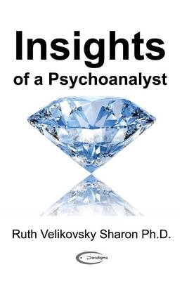 Insights of a Psychoanalyst - Ruth Velikovsky Sharon