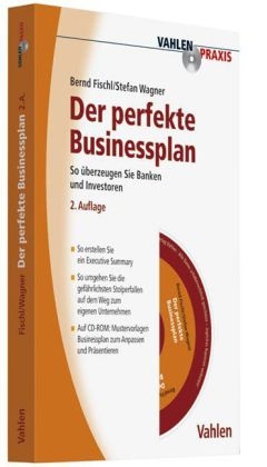 Der perfekte Businessplan - Bernd Fischl, Stefan Wagner