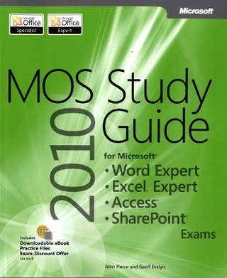 MOS 2010 Study Guide for Microsoft Word Expert, Excel Expert, Access, and SharePoint Exams
