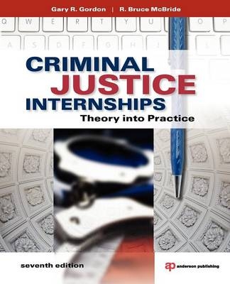 Criminal Justice Internships - Gary R. Gordon, R. Bruce McBride