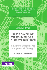 The Power of Cities in Global Climate Politics - Craig A. Johnson